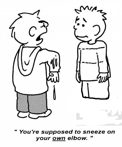 'You're supposed to sneeze on your own elbow.'